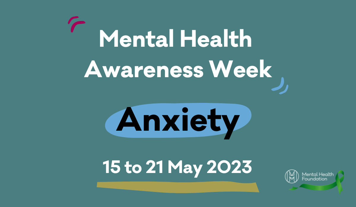 Mental Health Awareness Week 2023 – Anxiety