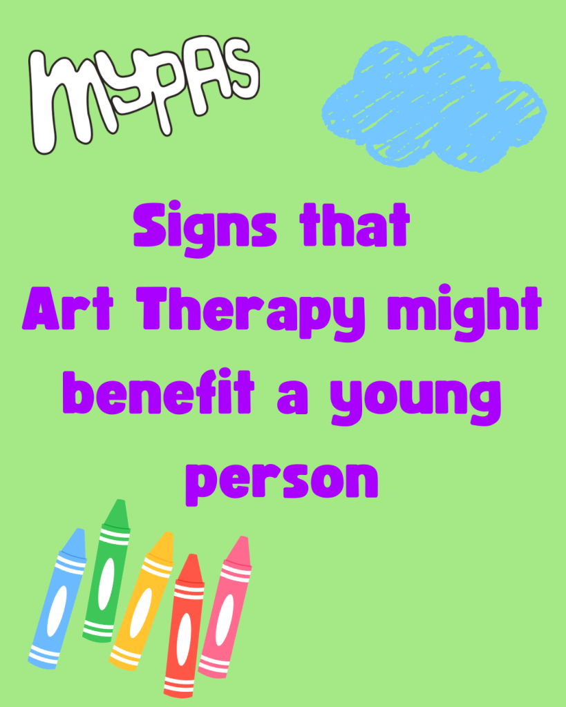 Signs that art therapy might benefit a young person
